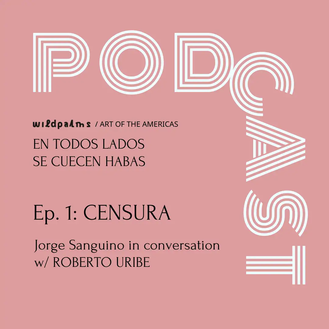 podcast para arte latinoamericano. Censura con Roberto Uribe
