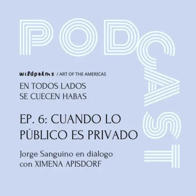 Jorge Sanguino podcast about art in Latinamerica